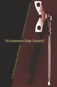 cover of the book Do Economists Make Markets?: On the Performativity of Economics