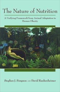 cover of the book The Nature of Nutrition: A Unifying Framework from Animal Adaptation to Human Obesity