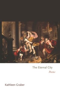 cover of the book The Eternal City: Poems