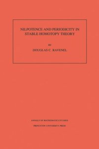 cover of the book Nilpotence and Periodicity in Stable Homotopy Theory. (AM-128), Volume 128