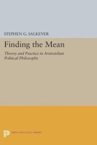 cover of the book Finding the Mean: Theory and Practice in Aristotelian Political Philosophy