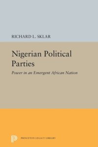 cover of the book Nigerian Political Parties: Power in an Emergent African Nation