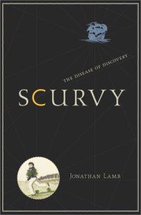 cover of the book Scurvy: The Disease of Discovery