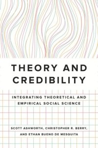 cover of the book Theory and Credibility: Integrating Theoretical and Empirical Social Science