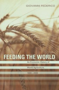 cover of the book Feeding the World: An Economic History of Agriculture, 1800-2000