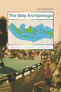 cover of the book The Gay Archipelago: Sexuality and Nation in Indonesia