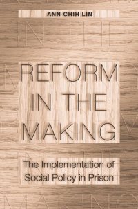 cover of the book Reform in the Making: The Implementation of Social Policy in Prison