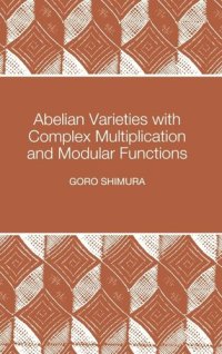 cover of the book Abelian Varieties with Complex Multiplication and Modular Functions: (PMS-46)