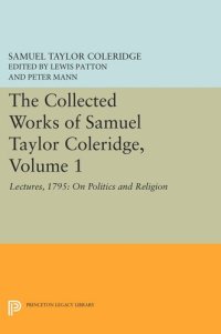 cover of the book The Collected Works of Samuel Taylor Coleridge, Volume 1: Lectures, 1795: On Politics and Religion