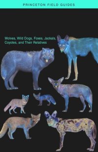 cover of the book Canids of the World: Wolves, Wild Dogs, Foxes, Jackals, Coyotes, and Their Relatives