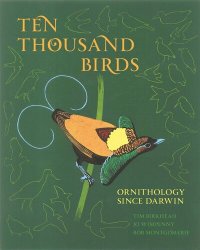 cover of the book Ten Thousand Birds: Ornithology since Darwin