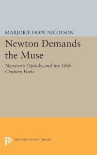 cover of the book Newton Demands the Muse: Newton's Opticks and the 18th Century Poets