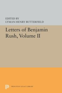 cover of the book Letters of Benjamin Rush: Volume II: 1793-1813