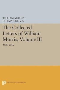 cover of the book The Collected Letters of William Morris, Volume III: 1889-1892