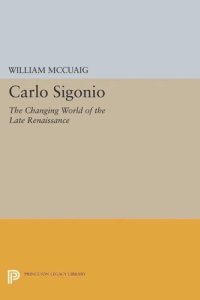 cover of the book Carlo Sigonio: The Changing World of the Late Renaissance