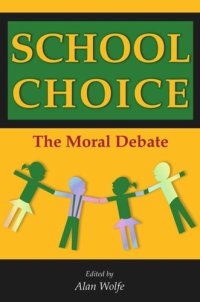 cover of the book School Choice: The Moral Debate