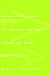 cover of the book Workable Sisterhood: The Political Journey of Stigmatized Women with HIV/AIDS