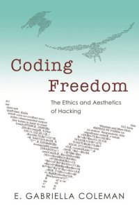 cover of the book Coding Freedom: The Ethics and Aesthetics of Hacking