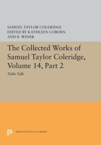 cover of the book The Collected Works of Samuel Taylor Coleridge, Volume 14: Table Talk, Part II