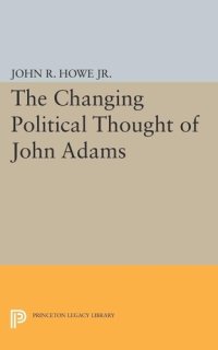 cover of the book Changing Political Thought of John Adams