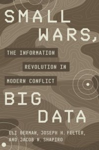 cover of the book Small Wars, Big Data: The Information Revolution in Modern Conflict