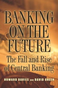 cover of the book Banking on the Future: The Fall and Rise of Central Banking