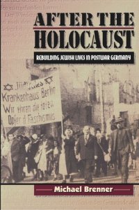 cover of the book After the Holocaust: Rebuilding Jewish Lives in Postwar Germany