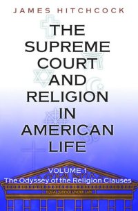 cover of the book The Supreme Court and Religion in American Life, Vol. 1: The Odyssey of the Religion Clauses