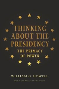 cover of the book Thinking About the Presidency: The Primacy of Power