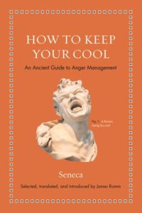 cover of the book How to Keep Your Cool: An Ancient Guide to Anger Management