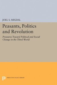 cover of the book Peasants, Politics and Revolution: Pressures Toward Political and Social Change in the Third World