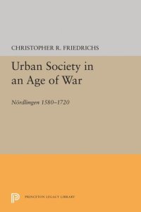 cover of the book Urban Society in an Age of War: Nördlingen 1580-1720