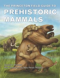 cover of the book The Princeton Field Guide to Prehistoric Mammals