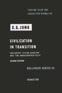 cover of the book Collected Works of C.G. Jung. Volume 10 Collected Works of C. G. Jung, Volume 10: Civilization in Transition