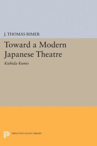 cover of the book Toward a Modern Japanese Theatre: Kishida Kunio