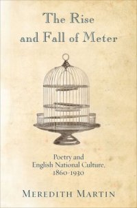 cover of the book The Rise and Fall of Meter: Poetry and English National Culture, 1860--1930