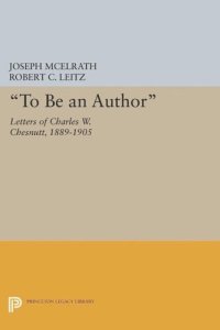 cover of the book "To Be an Author": Letters of Charles W. Chesnutt, 1889-1905