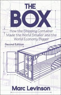 cover of the book The Box: How the Shipping Container Made the World Smaller and the World Economy Bigger - Second Edition with a new chapter by the author