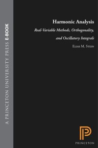 cover of the book Harmonic Analysis (PMS-43), Volume 43: Real-Variable Methods, Orthogonality, and Oscillatory Integrals. (PMS-43)