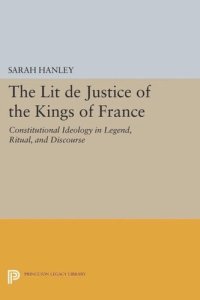 cover of the book The Lit de Justice of the Kings of France: Constitutional Ideology in Legend, Ritual, and Discourse