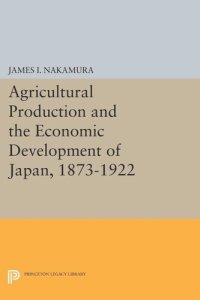 cover of the book Agricultural Production and the Economic Development of Japan, 1873-1922