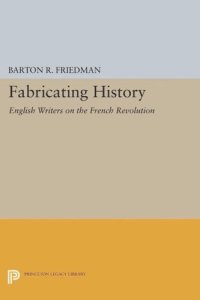 cover of the book Fabricating History: English Writers on the French Revolution