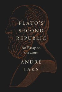 cover of the book Plato's Second Republic: An Essay on the Laws