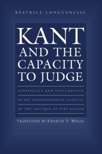 cover of the book Kant and the Capacity to Judge: Sensibility and Discursivity in the Transcendental Analytic of the Critique of Pure Reason