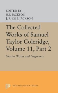 cover of the book The Collected Works of Samuel Taylor Coleridge, Volume 11: Shorter Works and Fragments: Volume II