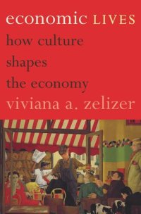 cover of the book Economic Lives: How Culture Shapes the Economy