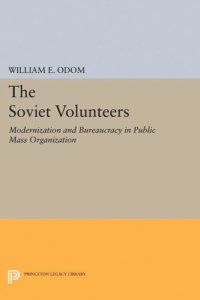 cover of the book The Soviet Volunteers: Modernization and Bureaucracy in Public Mass Organization