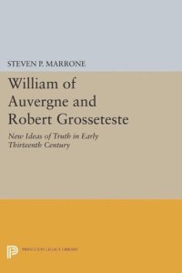 cover of the book William of Auvergne and Robert Grosseteste: New Ideas of Truth in Early Thirteenth Century