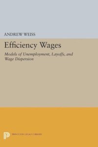 cover of the book Efficiency Wages: Models of Unemployment, Layoffs, and Wage Dispersion