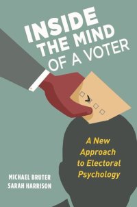 cover of the book Inside the Mind of a Voter: A New Approach to Electoral Psychology